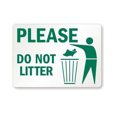 Laminated Safety Please Don'T Litter Sign Anti Litter For Eliminating Hazards ODM